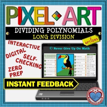 Preview of PIXEL ART: Divide Polynomial - Long Division (2 Options) DISTANCE LEARNING