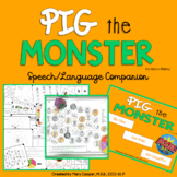 PIg the Monster Speech and Language Book Companion
