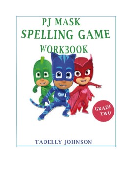 Preview of PJ MASK SPELLING GAME WORKBOOK    GRADE TWO