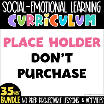 Preview of PLACE HOLDER DON'T PURCHASE Social Emotional Learning SEL K-2 Curriculum
