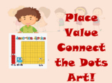 PLACE VALUE - Connect The Dots!