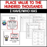 PLACE VALUE to the Hundred Thousands | I Have/Who Has Game