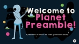 PLANET PREAMBLE! A Preamble and 6 reasons for government s