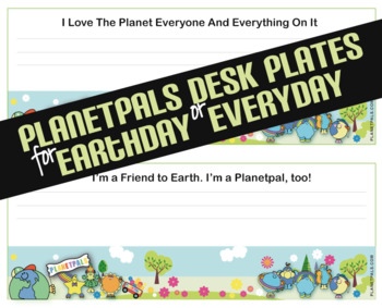Preview of Earthday Earth Day Healthy Planet Theme Classroom Desk Plates Learn w Planetpals