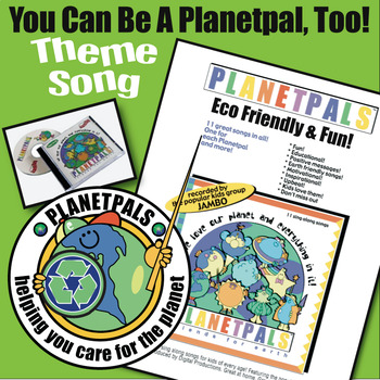Preview of Earth Day Music PLANETPALS Earth Eco Theme Song "You Can Be A PlanetPal, too!"