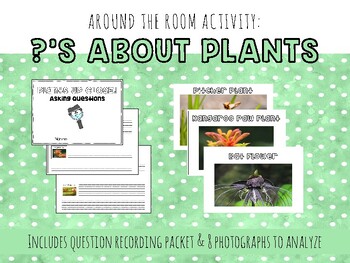 Preview of PLANT UNIT: Analyze Photographs & Ask Deep Questions Around the Room Activity