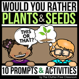 PLANTS WOULD YOU RATHER QUESTIONS writing prompts seeds TH