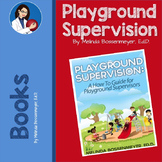PLAYGROUND SUPERVISION: A How to Guide for Playground Supervisors