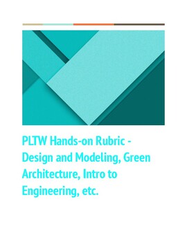 Preview of PLTW Hands-on Rubric - Design and Modeling, Green Architecture, Intro to Eng.
