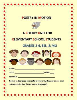 Preview of POETRY UNIT: POETRY IN MOTION: ELEMENTARY GRADES 3-6, ESL,  & MG