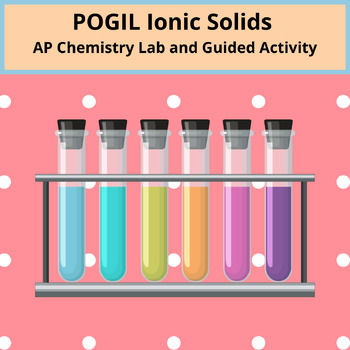 Preview of POGIL Properties of Ionic Compounds - Lab and Guided Activity - AP Chemistry