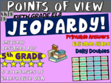 POINTS OF VIEW - Fifth Grade ELA JEOPARDY! handouts & Inte