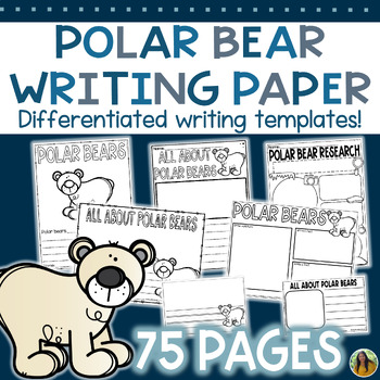 POLAR BEAR WRITING PAPER | Differentiated NO PREP Writing Templates