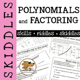 POLYNOMIALS and FACTORING - SKIDDLES