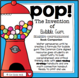 POP! The Invention of Bubble Gum Reading Comprehension Companion