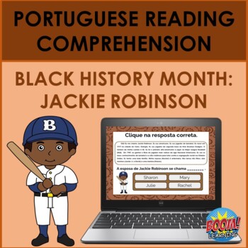 Preview of PORTUGUESE Black History Month Reading Comprehension: Jackie Robinson BOOM CARDS