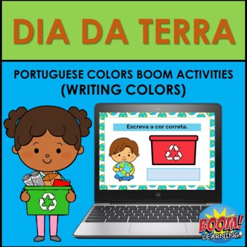 Preview of PORTUGUESE EARTH DAY: WRITING COLORS IN PORTUGUESE (DIA DA TERRA) BOOM CARDS