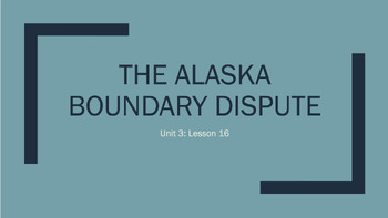 PPT The Alaskan Boundary Dispute By Omar's Store | TPT