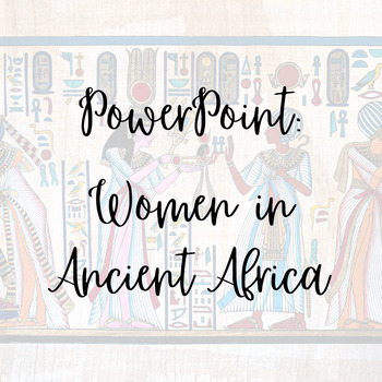 Preview of PPT: Women in Ancient Africa