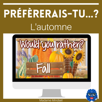 Preview of PRÉFÈRERAIS-TU...? L'AUTOMNE - Would You Rather Autumn/Fall (French)