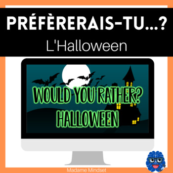 Preview of PRÉFÈRERAIS-TU...? L'HALLOWEEN - Would You Rather Halloween (French)