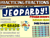 PRACTICING FRACTIONS - Fourth Grade MATH JEOPARDY! handout