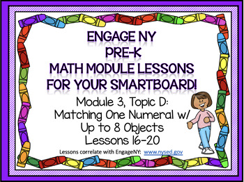 Preview of PRE-K ENGAGE NY MATH MODULE 3, TOPIC D : Lessons 16-20 for your SmartBoard!