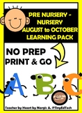 PRE NURSERY - NURSERY, AUGUST to OCTOBER LEARNING PACK