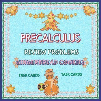 Preview of PRECALCULUS 1 Semester REVIEW -"Gingerbread"Task Cards/Christmas Activity
