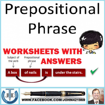 Preview of PREPOSITIONAL PHRASE - WORKSHEETS WITH ANSWERS