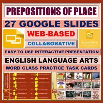 Preview of PREPOSITIONS OF PLACE: 27 GOOGLE SLIDES