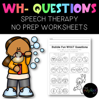 Preview of Speech Therapy: Bubble Fun WH- Question Worksheets, NO PREP