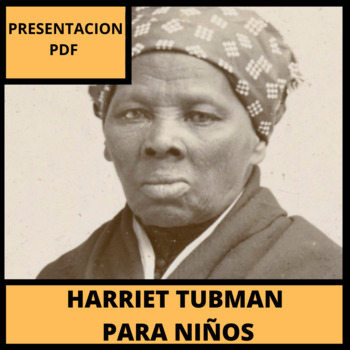 Preview of PRESENTACIÓN PDF | BIOGRAFÍA LA VIDA DE HARRIET TUBMAN
