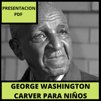 Preview of PRESENTACIÓN PDF | BIOGRAFÍA LA VIDA DE GEORGE WASHINGTON CARVER
