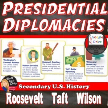 Preview of PRESIDENTIAL DIPLOMACIES | Roosevelt | Taft | Wilson | Lecture | Print & Digital