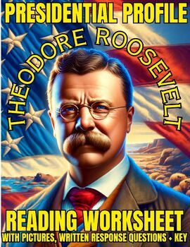 Preview of PRESIDENTIAL PROFILE - Theodore Roosevelt (1901-1909) Worksheet w/ KEY