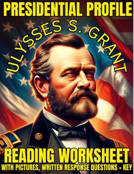 Preview of PRESIDENTIAL PROFILE - Ulysses S. Grant (1869-1877) Worksheet with KEY