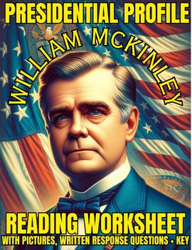 Preview of PRESIDENTIAL PROFILE - William McKinley (1897-1901) Worksheet w/ KEY