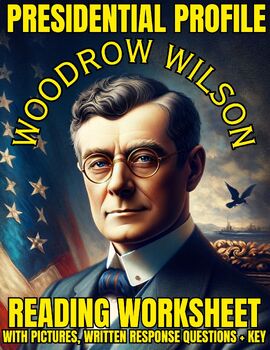 Preview of PRESIDENTIAL PROFILE - Woodrow Wilson (1913-1921) Worksheet w/ KEY