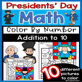 Preview of PRESIDENTS' DAY  MATH COLOR BY NUMBER ADDITION TO 10