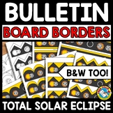 PRINTABLE TOTAL SOLAR ECLIPSE 2024 BULLETIN BOARD BORDERS 