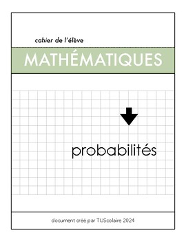 Preview of PROBABILITÉS : CAHIER DE L'ÉLÈVE