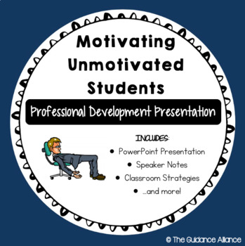 Preview of PROFESSIONAL DEVELOPMENT PRESENTATION! Motivating Unmotivated Students (K-12)