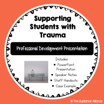 Preview of PROFESSIONAL DEVELOPMENT PRESENTATION! Supporting Students with Trauma