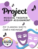 PROJECTS: Musical Theater Project (Create a Mini-Musical)