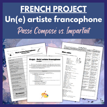 Preview of PROJET - French Artist Project // Culture Unit + passé composé vs. imparfait