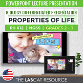 PROPERTIES OF LIFE | Differentiated PPT Slides [US/PH - G2 to G3]