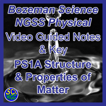 Preview of PS1A Structure Properties of Matter - NGSS Bozeman Physical Science Guide & Key