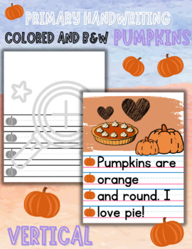 Preview of PUMPKIN Primary Handwriting Vertical Pages for Writing Prompts (Colored / B&W)