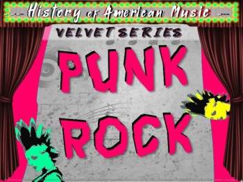 Preview of PUNK ROCK! - "VELVET SERIES" Highly Engaging Music Genre Resource
